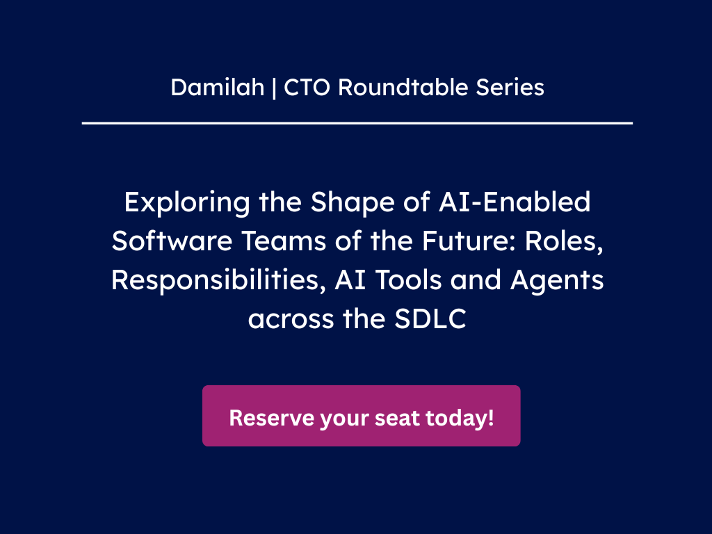 Damilah | CTO Roundtable Series