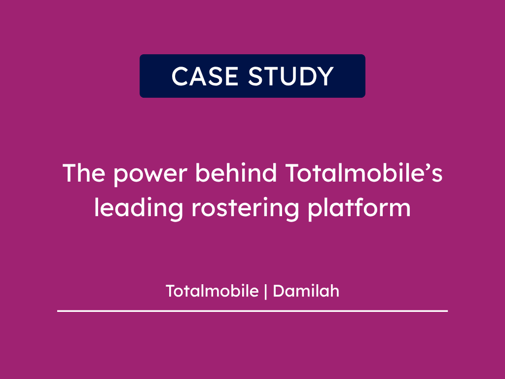 The power behind Totalmobile’s leading rostering platform